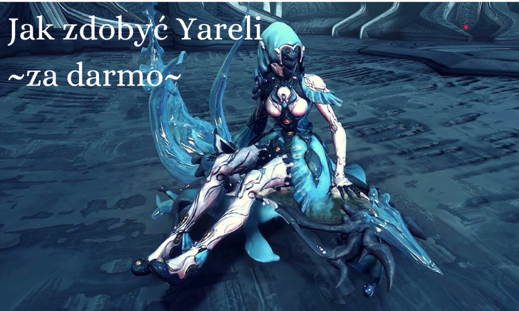 Miniaturka Jak zdobyć Yareli za darmo | Warframe