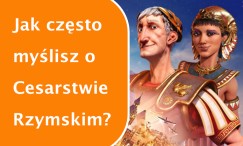 A ty jak często myślisz o Cesarstwie Rzymskim? Oto 7 gier, w których stworzysz własne imperium!