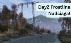 DayZ Frostline czyli nowy dodatek!